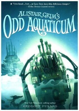 Funaro |  Alistair Grim's Odd Aquaticum | Buch |  Sack Fachmedien