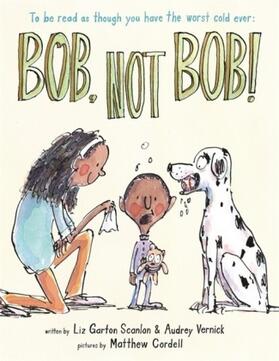 Vernick / Scanlon |  Bob Not Bob! | Buch |  Sack Fachmedien