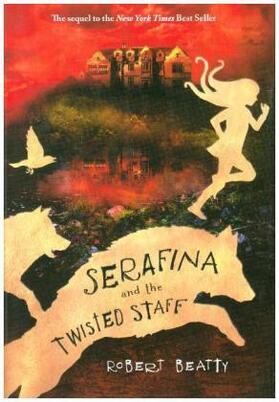 Beatty |  Serafina and the Twisted Staff-The Serafina Series Book 2 | Buch |  Sack Fachmedien