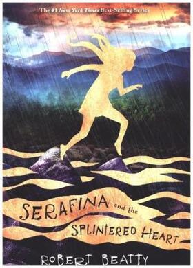 Beatty |  Serafina and the Splintered Heart-The Serafina Series Book 3 | Buch |  Sack Fachmedien