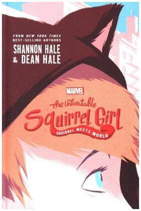 Hale |  The Unbeatable Squirrel Girl: Squirrel Meets World | Buch |  Sack Fachmedien