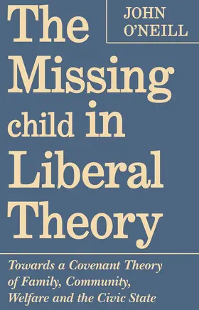 O'Neill |  The Missing Child in Liberal Theory | eBook | Sack Fachmedien