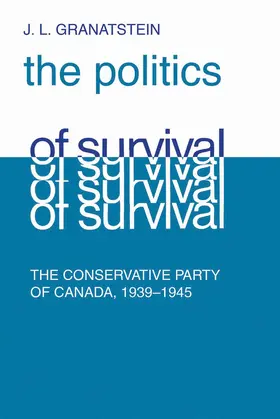 Granatstein |  Politics of Survival | eBook | Sack Fachmedien