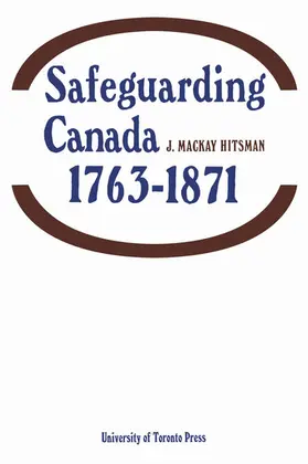 Hitsman |  Safeguarding Canada 1763-1871 | eBook | Sack Fachmedien