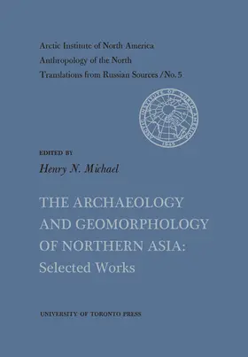 Michael |  The Archaeology and Geomorphology of Northern Asia | eBook | Sack Fachmedien