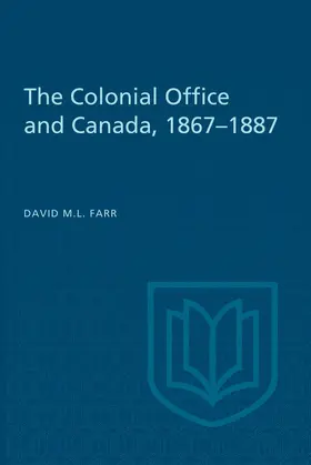 Farr |  The Colonial Office and Canada 1867-1887 | eBook | Sack Fachmedien