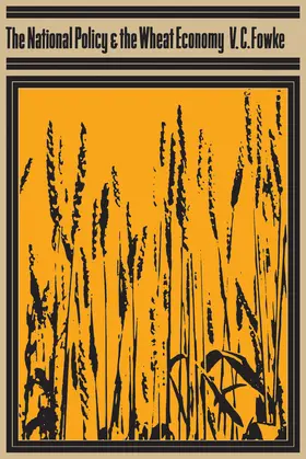 Fowke |  The National Policy and the Wheat Economy | eBook | Sack Fachmedien