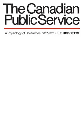 Hodgetts |  The Canadian Public Service | eBook | Sack Fachmedien