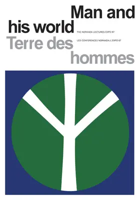 The Noranda Lectures / Expo 67 |  Man and His World/Terres des hommes | eBook | Sack Fachmedien