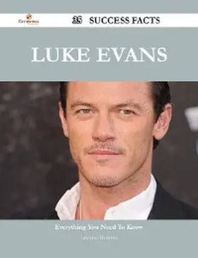 Hamilton |  Luke Evans 35 Success Facts - Everything you need to know about Luke Evans | eBook | Sack Fachmedien