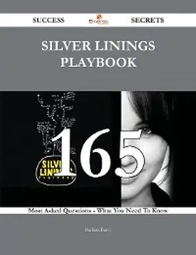 Barry |  Silver Linings Playbook 165 Success Secrets - 165 Most Asked Questions On Silver Linings Playbook - What You Need To Know | eBook | Sack Fachmedien