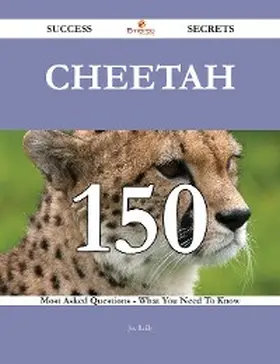 Reilly |  Cheetah 150 Success Secrets - 150 Most Asked Questions On Cheetah - What You Need To Know | eBook | Sack Fachmedien