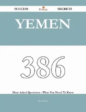 Barry |  Yemen 386 Success Secrets - 386 Most Asked Questions On Yemen - What You Need To Know | eBook | Sack Fachmedien