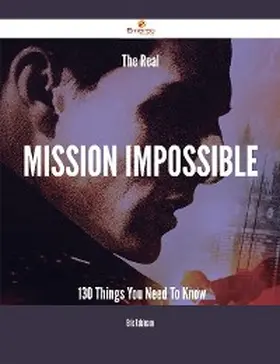 Robinson |  The Real Mission Impossible - 130 Things You Need To Know | eBook | Sack Fachmedien