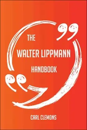 Clemons |  The Walter Lippmann Handbook - Everything You Need To Know About Walter Lippmann | eBook | Sack Fachmedien
