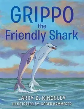 Kingsley |  Grippo the Friendly Shark | eBook | Sack Fachmedien
