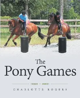 Rogers |  The Pony Games | eBook | Sack Fachmedien