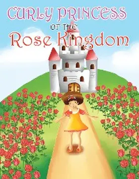 Green |  Curly Princess of the Rose Kingdom | eBook | Sack Fachmedien