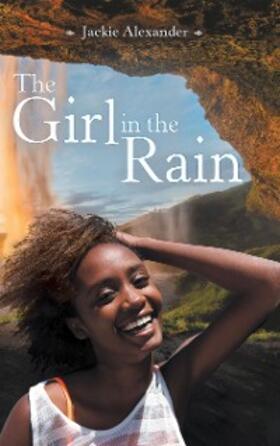Alexander |  The Girl in the Rain | eBook | Sack Fachmedien
