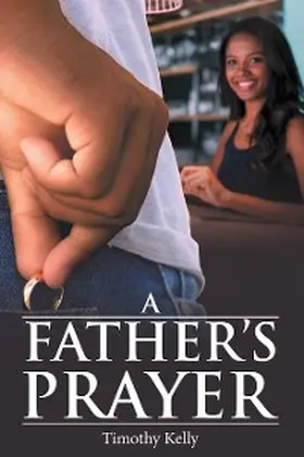 Kelly |  A Father'S Prayer | eBook | Sack Fachmedien