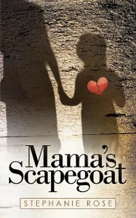 Rose |  Mama's Scapegoat | eBook | Sack Fachmedien