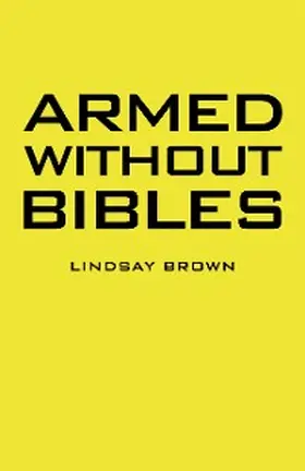 Brown |  Armed Without Bibles | eBook | Sack Fachmedien