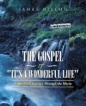 Dillon |  The Gospel of "It's a Wonderful Life" | eBook | Sack Fachmedien