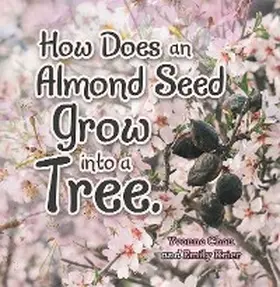 Chan / Krier |  How Does an Almond Seed Grow into a Tree? | eBook | Sack Fachmedien
