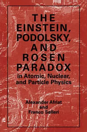 Afriat / Selleri | The Einstein, Podolsky, and Rosen Paradox in Atomic, Nuclear, and Particle Physics | E-Book | www.sack.de