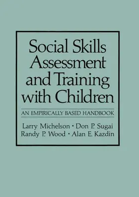 Michelson / Sugai / Wood |  Social Skills Assessment and Training with Children | Buch |  Sack Fachmedien