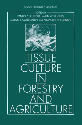 Henke / Hughes / Constantin |  Tissue Culture in Forestry and Agriculture | Buch |  Sack Fachmedien