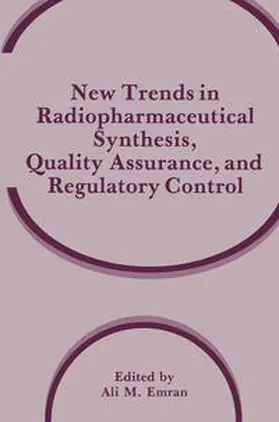 Emran |  New Trends in Radiopharmaceutical Synthesis, Quality Assurance, and Regulatory Control | eBook | Sack Fachmedien