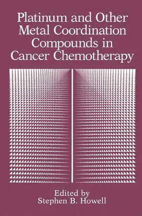 Howell |  Platinum and Other Metal Coordination Compounds in Cancer Chemotherapy | Buch |  Sack Fachmedien