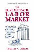 DiPrete |  The Bureaucratic Labor Market | Buch |  Sack Fachmedien