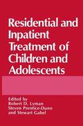 Gabel / Prentice-Dunn / Lyman |  Residential and Inpatient Treatment of Children and Adolescents | Buch |  Sack Fachmedien