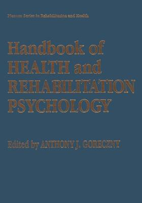 Goreczny |  Handbook of Health and Rehabilitation Psychology | Buch |  Sack Fachmedien