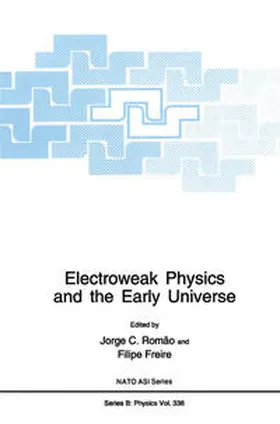 Romão / Freire |  Electroweak Physics and the Early Universe | eBook | Sack Fachmedien