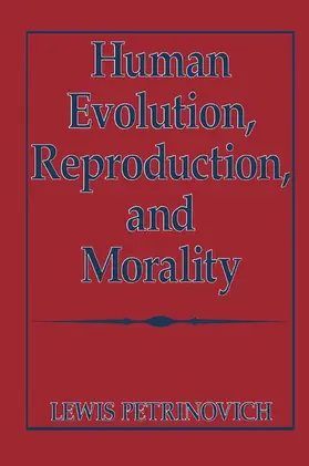 Petrinovich |  Human Evolution, Reproduction, and Morality | Buch |  Sack Fachmedien