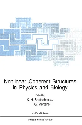 Spatschek / Mertens |  Nonlinear Coherent Structures in Physics and Biology | Buch |  Sack Fachmedien