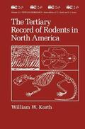 Korth |  The Tertiary Record of Rodents in North America | Buch |  Sack Fachmedien
