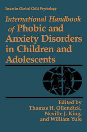 Ollendick / King / Yule |  International Handbook of Phobic and Anxiety Disorders in Children and Adolescents | eBook | Sack Fachmedien
