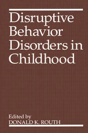 Routh |  Disruptive Behavior Disorders in Childhood | eBook | Sack Fachmedien