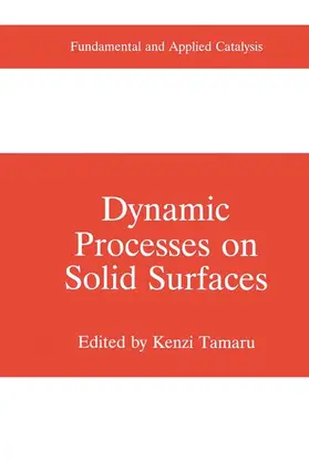 Tamaru | Dynamic Processes on Solid Surfaces | Buch | 978-1-4899-1638-9 | sack.de