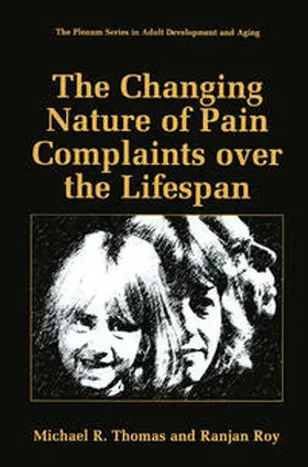 Thomas / Roy |  The Changing Nature of Pain Complaints over the Lifespan | eBook | Sack Fachmedien