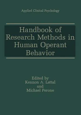 Lattal / Perone |  Handbook of Research Methods in Human Operant Behavior | Buch |  Sack Fachmedien