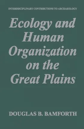 Bamforth |  Ecology and Human Organization on the Great Plains | Buch |  Sack Fachmedien
