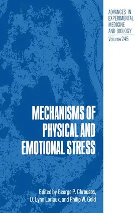 Chrousos / Loriaux / Gold |  Mechanisms of Physical and Emotional Stress | Buch |  Sack Fachmedien