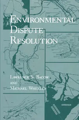 Bacow / Wheeler |  Environmental Dispute Resolution | eBook | Sack Fachmedien