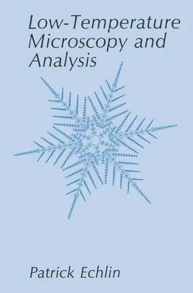 Echlin |  Low-Temperature Microscopy and Analysis | Buch |  Sack Fachmedien