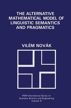 Novák |  The Alternative Mathematical Model of Linguistic Semantics and Pragmatics | eBook | Sack Fachmedien